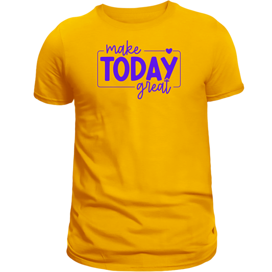 "Make Today Great" T-Shirt: Start Your Day Right