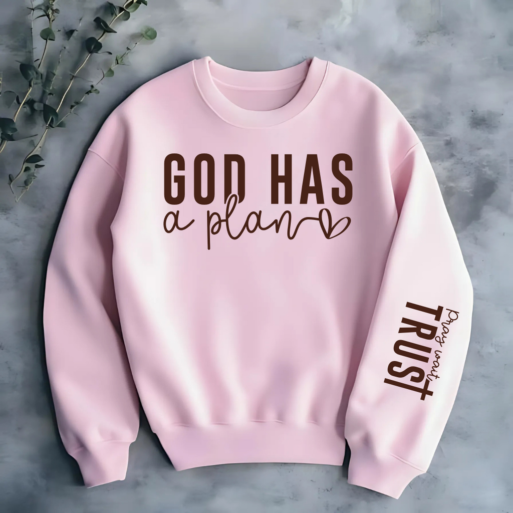 Biblical Sweatshirt "God Has a plan, pray, wait, trust"